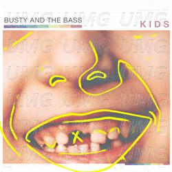 Kids - Busty and The Bass