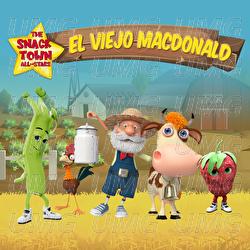 El Viejo MacDonald - The Snack Town All-Stars