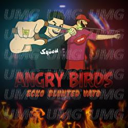 Angry Birds - ECKO, Blunted Vato