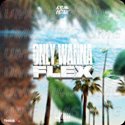 Only Wanna Flex - Ayo Britain