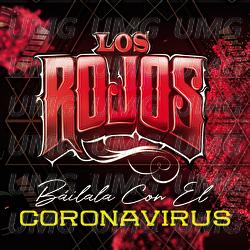 Báilala Con El Coronavirus - Los Rojos