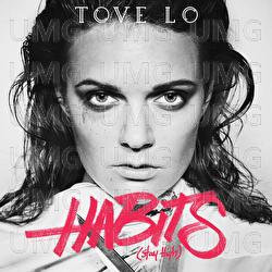 Habits (Stay High) - Tove Lo