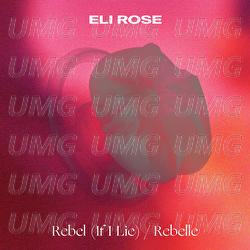 Rebel (If I Lie) - Eli Rose