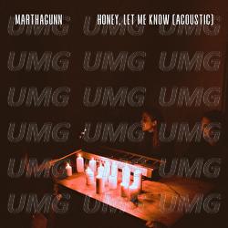 Honey, Let Me Know - MarthaGunn