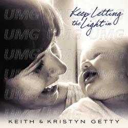 Keep Letting The Light In - Keith & Kristyn Getty
