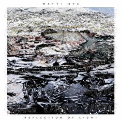 Reflection Of Light - Matti Bye