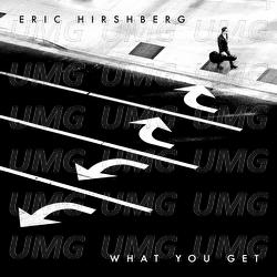 What You Get - Eric Hirshberg