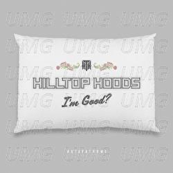 I'm Good? - Hilltop Hoods