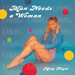 Man Needs A Woman - Maty Noyes