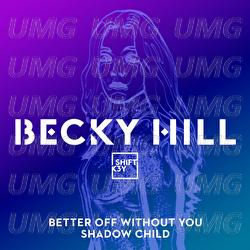 Better Off Without You - Becky Hill, Shift K3Y