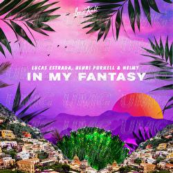 In My Fantasy - Lucas Estrada, Henri Purnell, NEIMY