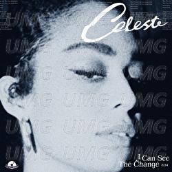 I Can See The Change - Celeste