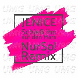 Schie&szlig; ihn auf den Mars - Jenice