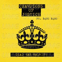 Dead Man Walking - Champions of Justice, B4NG B4NG