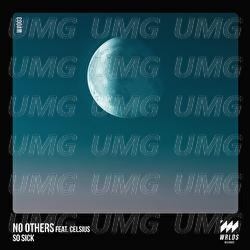 So Sick - No Others, Celsius