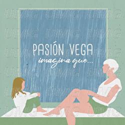 Imagina Que... - Pasi&oacute;n Vega