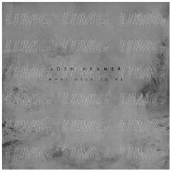 What Used To Be - Josh Kramer