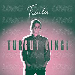Trenler - Turgut &Ccedil;ıngı