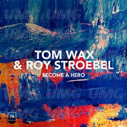 Become A Hero - Tom Wax, Roy Stroebel