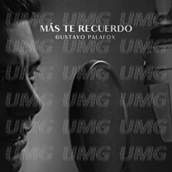 Más Te Recuerdo - Gustavo Palafox