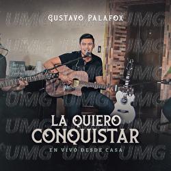 La Quiero Conquistar - Gustavo Palafox