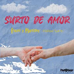 Surto De Amor - Bruno & Marrone, Hollow Saints