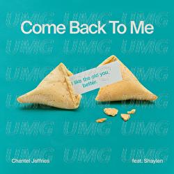 Come Back To Me - Chantel Jeffries, Shaylen
