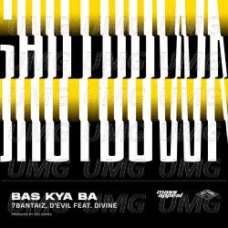 Bas Kya Ba - 7Bantai'Z, D'Evil, DIVINE