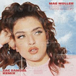 I Don't Want Your Money - Mae Muller