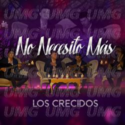 No Necesito M&aacute;s - Los Crecidos