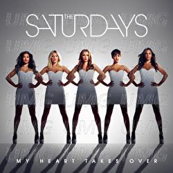 My Heart Takes Over - The Saturdays