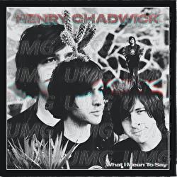 What I Mean To Say - Henry Chadwick