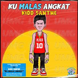Ku Malas Angkat - Kidd Santhe