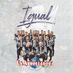 Igual - La Arrolladora Banda El Limón De René Camacho