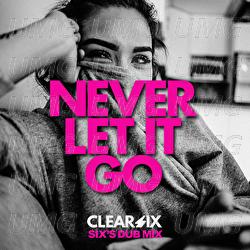 Never Let It Go - Clear Six