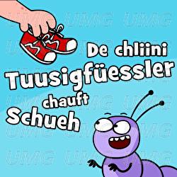 De chliini Tuusigf&uuml;essler chauft Schueh - Juhui Chinderlieder