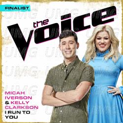 I Run To You - Micah Iverson, Kelly Clarkson