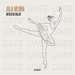 No Dejo De Bailar - Julia Medina