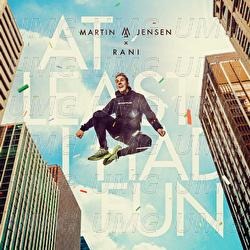 At Least I Had Fun - Martin Jensen, RANI