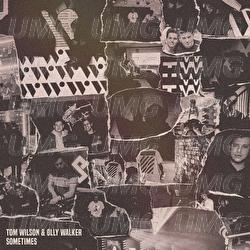 Sometimes - Tom Wilson, Olly Walker
