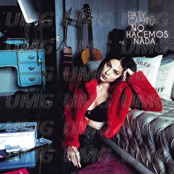 No Hacemos Nada - Paty Cantú
