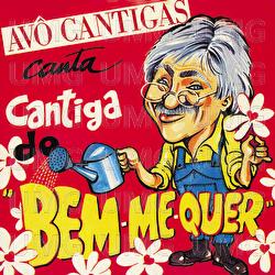 Cantiga Do Bem Me Quer - Av&ocirc; Cantigas