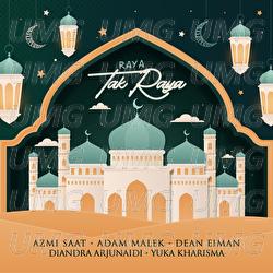 Raya Tak Raya - Azmi Saat, Adam Malek, Dean Eiman