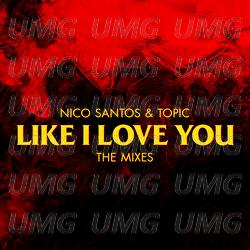 Like I Love You - Nico Santos, Topic
