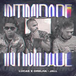 Intimidade - Lucas e Orelha, Jall