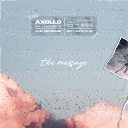 The Message - Axollo, Julimar Santos