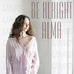 Be Alright - ALMA