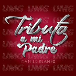 Tributo A Mi Padre - Camilo Blanes