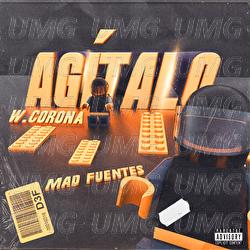 Agítalo - W. Corona, Mad Fuentes