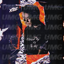 Effed Up - Xbf, Ye Ali